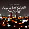 Lofi Badboy - Busy As Hell But Still Time To Chill - Single